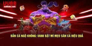 Bắn Cá Ngộ Không: UU88 Bật Mí Mẹo Săn Cá Hiệu Quả