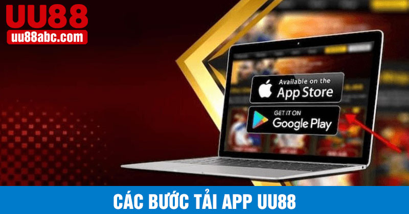 Các bước tải app UU88 chuẩn hướng dẫn nhà cái