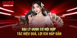 Đại Lý UU88 – Cơ Hội Hợp Tác Hiệu Quả, Lợi Ích Hấp Dẫn