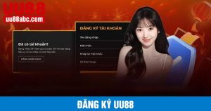 Đăng ký UU88 nhanh chóng đơn giản