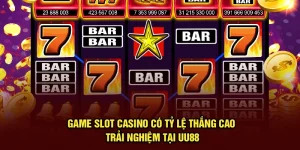 Game Slot Casino Có Tỷ Lệ Thắng Cao – Trải Nghiệm Tại UU88