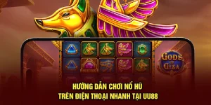 Hướng Dẫn Chơi Nổ Hũ Trên Điện Thoại Nhanh Tại UU88
