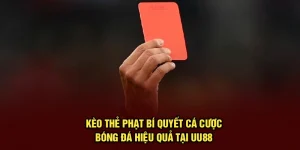 Kèo Thẻ Phạt | Bí Quyết Cá Cược Bóng Đá Hiệu Quả Tại UU88