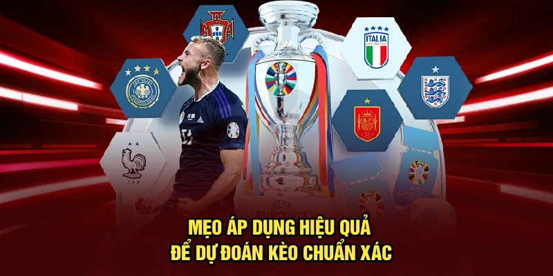 Mẹo áp dụng hiệu quả để dự đoán kèo chuẩn xác