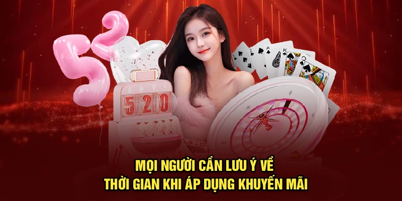 Mọi người cần lưu ý về thời gian khi áp dụng khuyến mãi