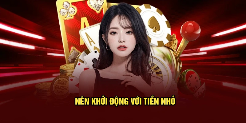 Nên khởi động với tiền nhỏ
