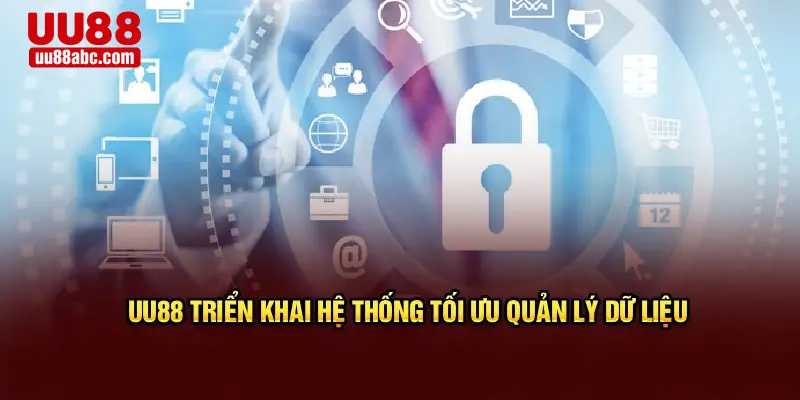 UU88 triển khai hệ thống tối ưu quản lý dữ liệu