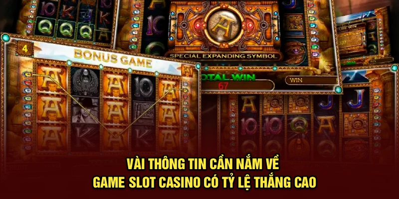 Vài thông tin cần nắm về game slot casino có tỷ lệ thắng cao