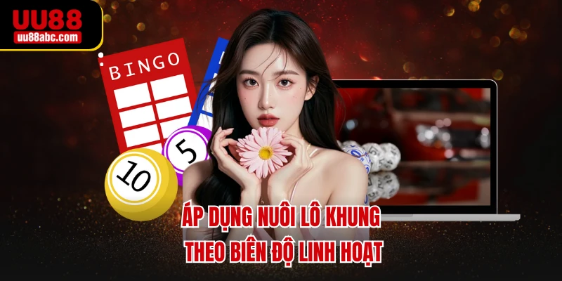 Áp dụng nuôi lô khung theo biên độ linh hoạt